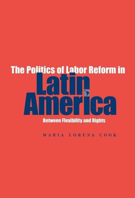 The Politics of Labor Reform in Latin America(English, Paperback, Cook Maria Lorena)