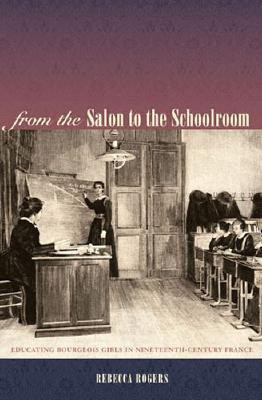 From the Salon to the Schoolroom(English, Hardcover, Rogers Rebecca)