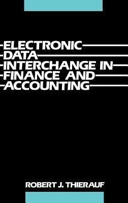 Electronic Data Interchange in Finance and Accounting(English, Hardcover, Thierauf Robert J.)