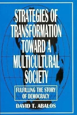 Strategies of Transformation Toward a Multicultural Society(English, Paperback, Abalos David T.)