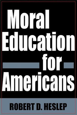 Moral Education for Americans(English, Paperback, Heslep Robert D.)