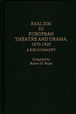 Realism in European Theatre and Drama, 1870-1920(English, Hardcover, Boyer Robert D.)