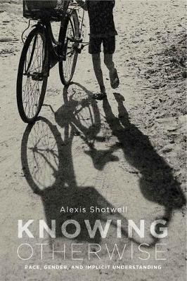 Knowing Otherwise(English, Hardcover, Shotwell Alexis)