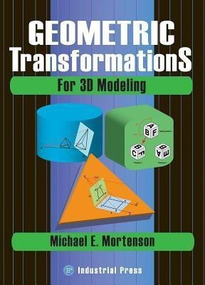 Geometric Transformations for 3D Modelling(English, Paperback, Mortenson Michael E.)