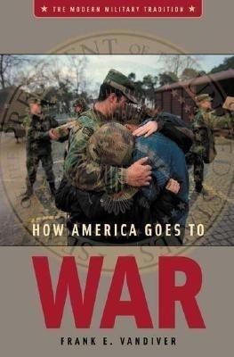 How America Goes to War(English, Hardcover, Vandiver Frank E.)