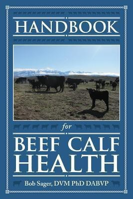 Handbook for Beef Calf Health(English, Paperback, Sager Robert)