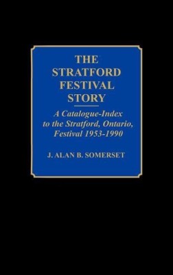 The Stratford Festival Story(English, Hardcover, Somerset J. Alan B.)