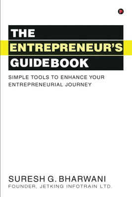 The Entrepreneur's Guidebook  - Simple tools to enhance your entrepreneurial journey(English, Paperback, Bharwani Suresh G)