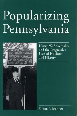 Popularizing Pennsylvania(English, Paperback, Bronner Simon J.)