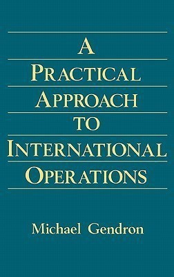 Practical Approach to International Operations(English, Hardcover, Gendron Michael P.)