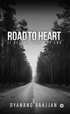 Road to Heart  - It Begins from the End(English, Paperback, Raajjan Dyanand)