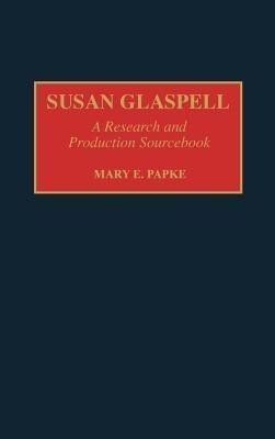 Susan Glaspell(English, Hardcover, Elizabeth Papke Mary)