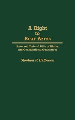 A Right to Bear Arms(English, Hardcover, Halbrook Stephen P.)