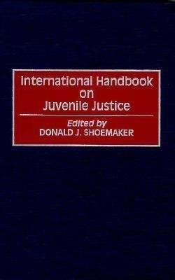 International Handbook on Juvenile Justice(English, Hardcover, Shoemaker Donald J.)