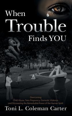 When Trouble Finds You(English, Paperback, Carter Toni L Coleman)