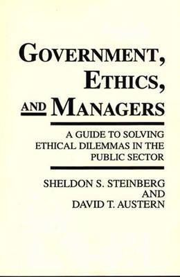 Government, Ethics, and Managers(English, Paperback, Steinberg Sheldon S.)