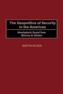 The Geopolitics of Security in the Americas(English, Hardcover, Sicker Martin)