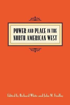 Power and Place in the North American West(English, Paperback, unknown)