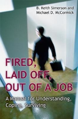 Fired, Laid Off, Out of a Job 1 Edition(English, Hardcover, Simerson B. Keith)