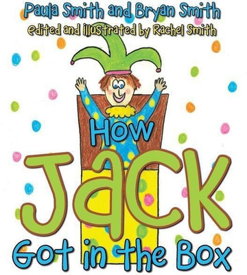 How Jack Got in the Box(English, Paperback, Smith Paula Assistant Professor)