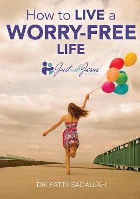 How to Live a Worry-Free Life(English, Paperback, Sadallah Patty)