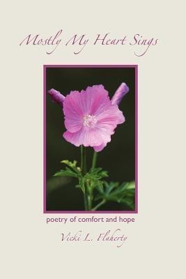 Mostly My Heart Sings(English, Paperback, Flaherty Vicki L)