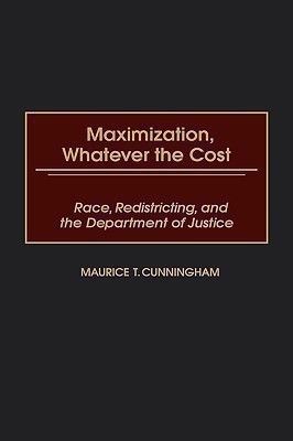 Maximization, Whatever the Cost(English, Hardcover, Cunningham Maurice T.)