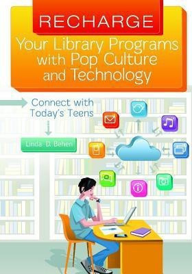 Recharge Your Library Programs with Pop Culture and Technology:(English, Paperback, Behen Linda D.)