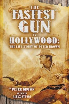 The Fastest Gun in Hollywood(English, Paperback, Brown Peter)