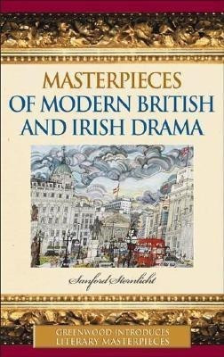Masterpieces of Modern British and Irish Drama(English, Hardcover, Sternlicht Sanford)