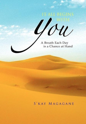It All Begins with You(English, Hardcover, Magagane S'Kay)