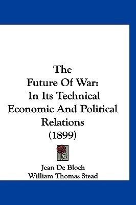 The Future Of War(English, Paperback, De Bloch Jean)