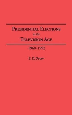 Presidential Elections in the Television Age(English, Hardcover, Dover E. D.)