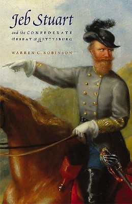 Jeb Stuart and the Confederate Defeat at Gettysburg(English, Hardcover, Robinson Warren C.)