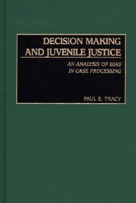 Decision Making and Juvenile Justice(English, Hardcover, Tracy Paul E.)