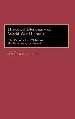 Historical Dictionary of World War II France(English, Hardcover, Gordon Bertram M.)