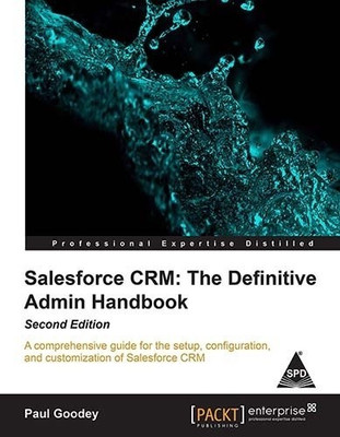 Salesforce CRM: The Definitive Admin Handbook(English, Paperback, Goodey Paul)