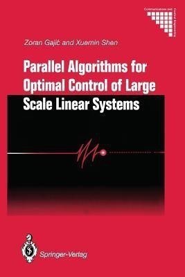 Parallel Algorithms for Optimal Control of Large Scale Linear Systems(English, Paperback, Gajic Zoran)