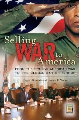 Selling War to America(English, Hardcover, Secunda Eugene)