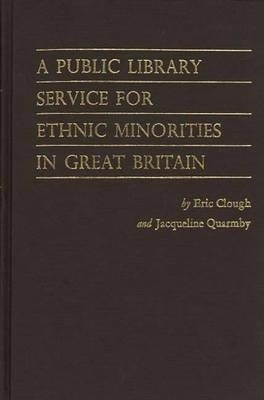 A Public Library Service for Ethnic Minorities in Great Britain.(English, Hardcover, Clough Eric A)