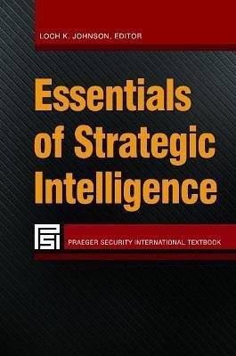 Essentials of Strategic Intelligence(English, Hardcover, unknown)