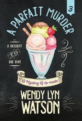 A Parfait Murder(English, Hardcover, Watson Wendy Lyn)
