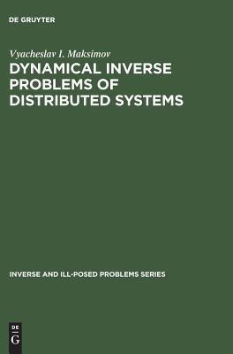 Dynamical Inverse Problems of Distributed Systems(English, Hardcover, Maksimov Vyacheslav I.)