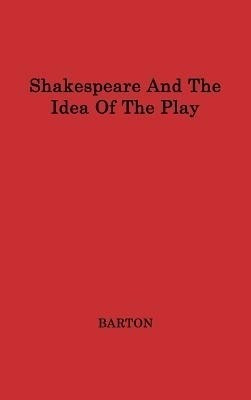 Shakespeare and the Idea of the Play(English, Hardcover, unknown)