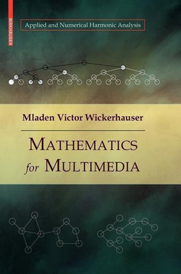 Mathematics for Multimedia(English, Hardcover, Wickerhauser Mladen Victor)