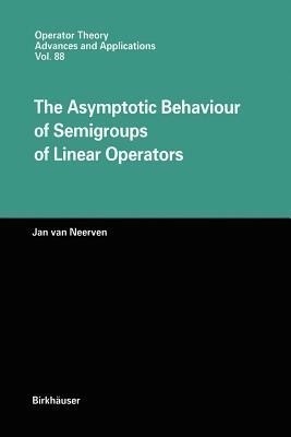 The Asymptotic Behaviour of Semigroups of Linear Operators(English, Paperback, Neerven Jan van)