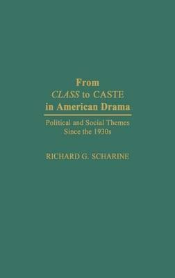 From Class to Caste in American Drama(English, Hardcover, Scharine Richard G. Ph.D)