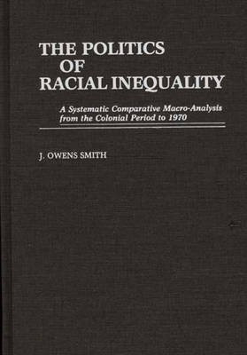 The Politics of Racial Inequality(English, Hardcover, Smith J. Owens)
