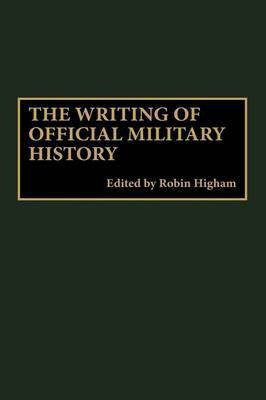 The Writing of Official Military History(English, Hardcover, Higham Robin)