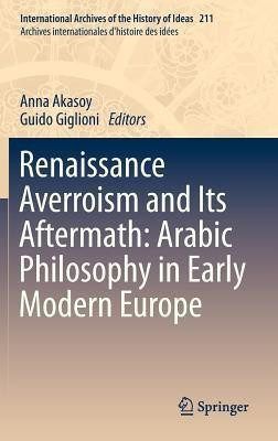 Renaissance Averroism and Its Aftermath: Arabic Philosophy in Early Modern Europe(English, Hardcover, unknown)